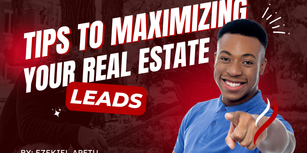 Maximizing your Real Estate Leads and Social Media Following Tips and Strategies by Ezekiel Apetu